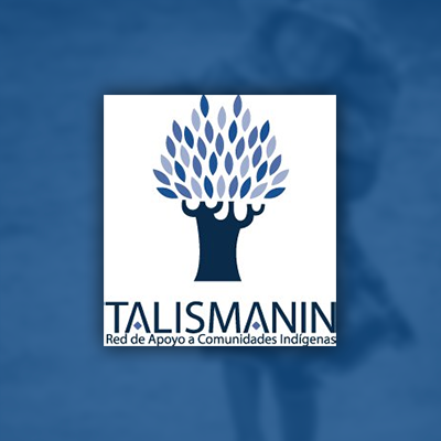 RED DE APOYO A COMUNIDADES INDÍGENAS TALISMANIN